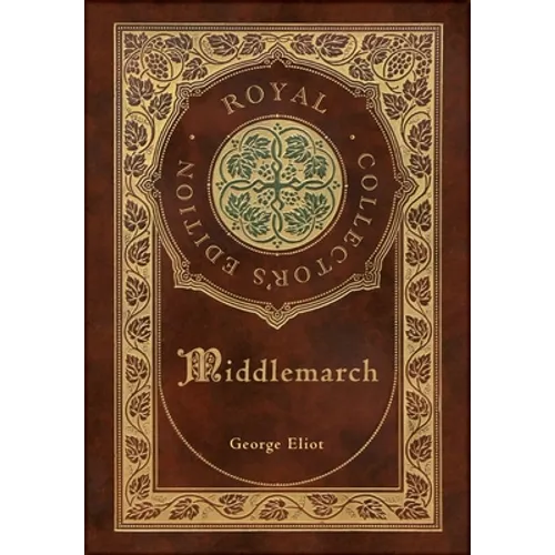 Middlemarch (Royal Collector's Edition) (Case Laminate Hardcover with Jacket)