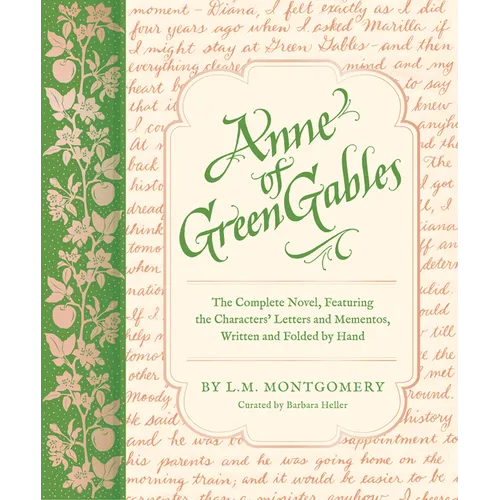Anne of Green Gables: The Complete Novel, Featuring the Characters' Letters and Mementos, Written and Folded by Hand