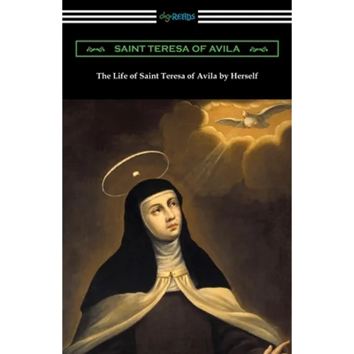 The Life of Saint Teresa of Avila by Herself