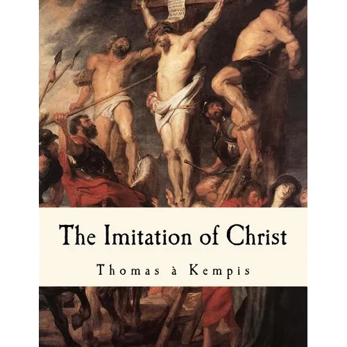 The Imitation of Christ: de Imitatione Christi