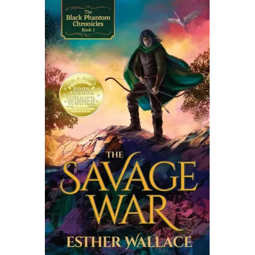 The Savage War: The Black Phantom Chronicles (Book 1)