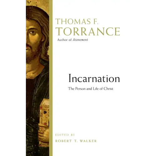 Incarnation: The Person and Life of Christ