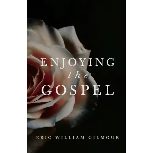 Enjoying the Gospel