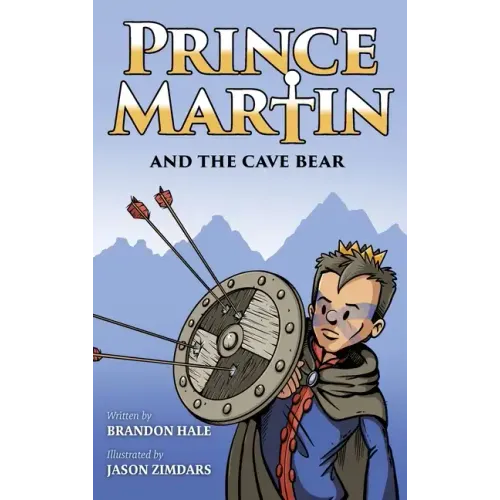 Prince Martin and the Cave Bear: Two Kids, Colossal Courage, and a Classic Quest