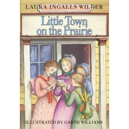 Little Town on the Prairie: A Newbery Honor Award Winner
