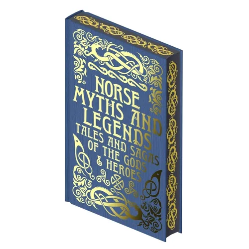 Norse Myths and Legends: Tales and Sagas of the Gods and Heroes