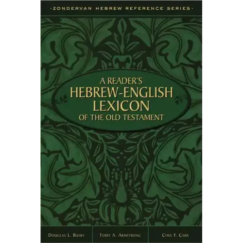 A Reader's Hebrew-English Lexicon of the Old Testament