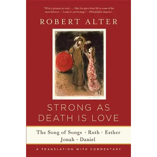Strong as Death Is Love: The Song of Songs, Ruth, Esther, Jonah, and Daniel, a Translation with Commentary
