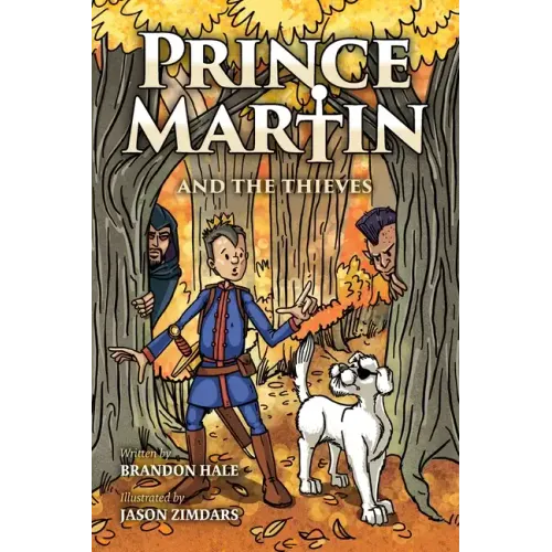 Prince Martin and the Thieves: A Brave Boy, a Valiant Knight, and a Timeless Tale of Courage and Compassion (Grayscale Art Edition)