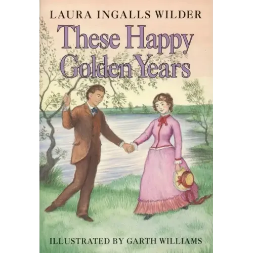 These Happy Golden Years: A Newbery Honor Award Winner