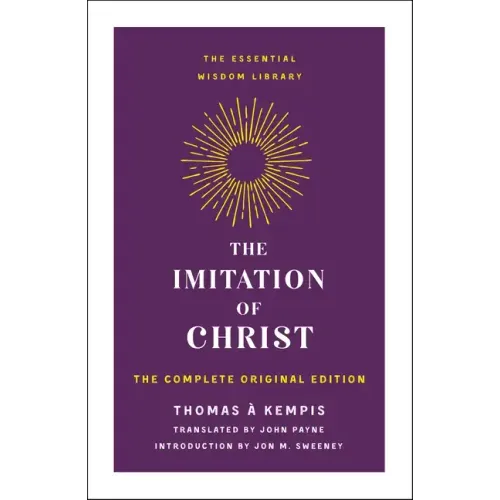 The Imitation of Christ: The Complete Original Edition