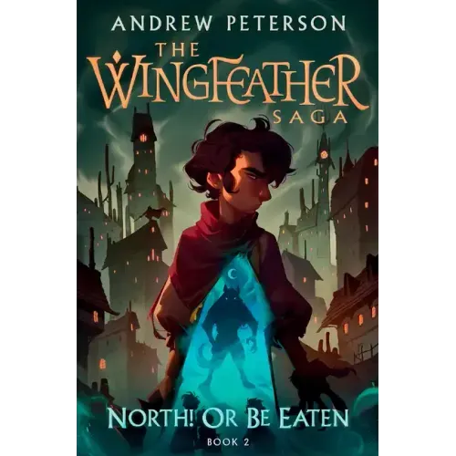 North! or Be Eaten: The Wingfeather Saga Book 2