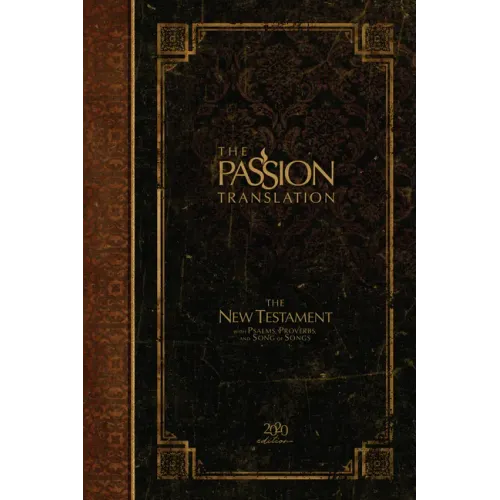 The Passion Translation New Testament (2020 Edition) Hc Espresso: With Psalms, Proverbs and Song of Songs