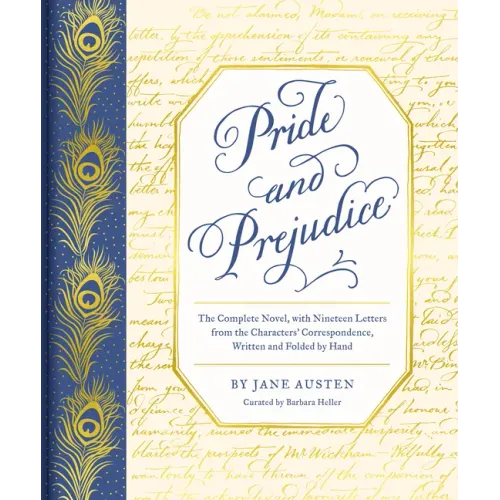 Pride and Prejudice: The Complete Novel, with Nineteen Letters from the Characters' Correspondence, Written and Folded by Hand