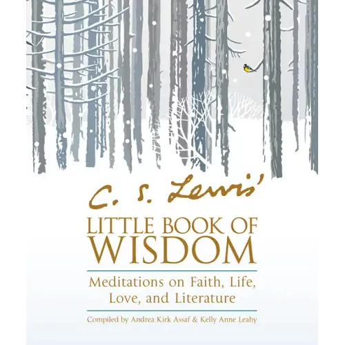 C. S. Lewis' Little Book of Wisdom: Meditations on Faith, Life, Love, and Literature