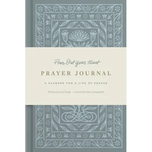 Pour Out Your Heart Prayer Journal: A Planner for a Life of Prayer (Cloth Over Board)