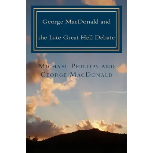 George MacDonald & Late Great Hell Debate