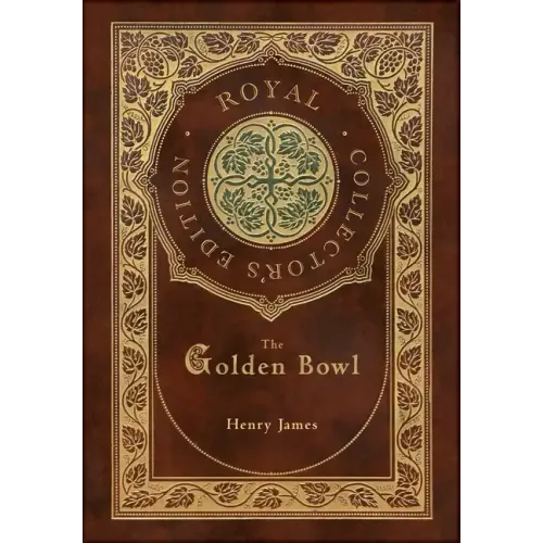 The Golden Bowl (Royal Collector's Edition) (Case Laminate Hardcover with Jacket)