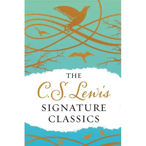 The C. S. Lewis Signature Classics (Gift Edition): An Anthology of 8 C. S. Lewis Titles: Mere Christianity, the Screwtape Letters, Miracles, the Great