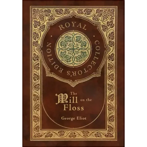 The Mill on the Floss (Royal Collector's Edition) (Case Laminate Hardcover with Jacket)