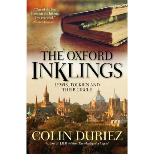 The Oxford Inklings: Lewis, Tolkien and Their Circle