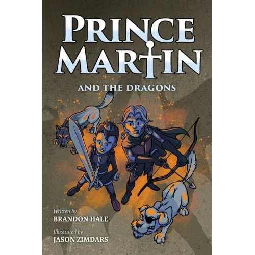 Prince Martin and the Dragons: A Classic Adventure Book About a Boy, a Knight, & the True Meaning of Loyalty (Grayscale Art Edition)