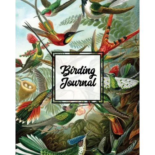 Birding Journal: Bird Watching Log Book, Birds Actions Notebook, Birder's & Bird Lover Gift, Adults & Kids, Personal Birdwatching Field Notes, Sightin