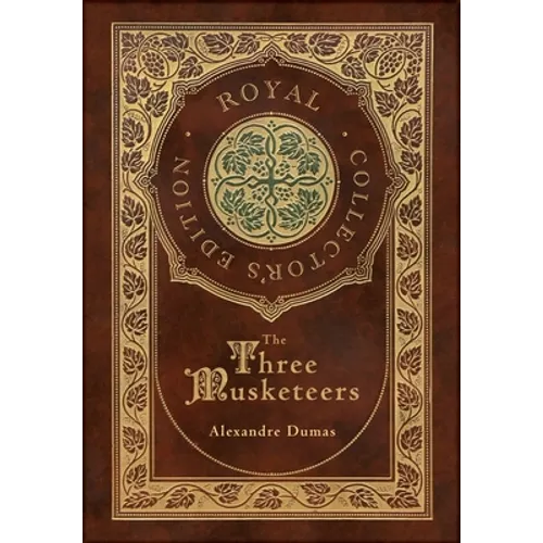 The Three Musketeers (Royal Collector's Edition) (Illustrated) (Case Laminate Hardcover with Jacket)