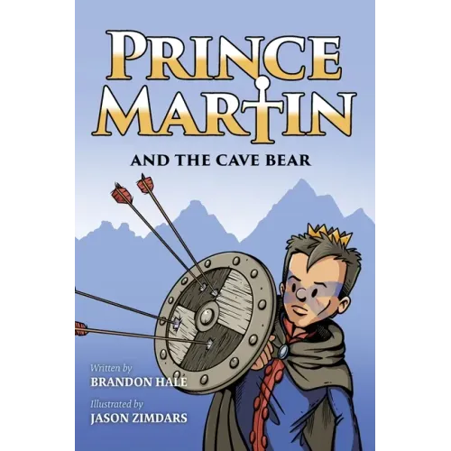 Prince Martin and the Cave Bear: Two Kids, Colossal Courage, and a Classic Quest (Grayscale Art Edition)