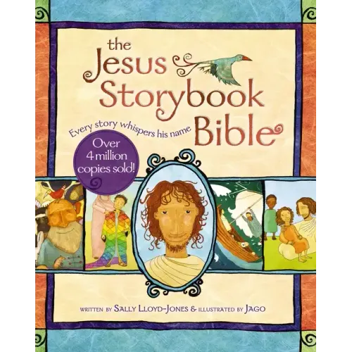 The Jesus Storybook Bible: Every Story Whispers His Name