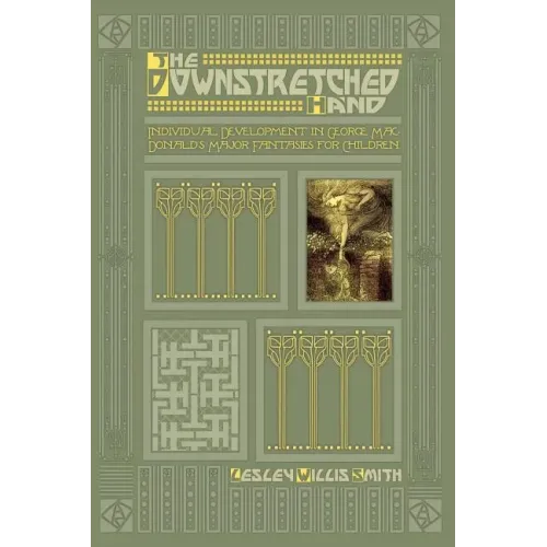 The Downstretched Hand: Individual Development in George MacDonald's Major Fantasies for Children