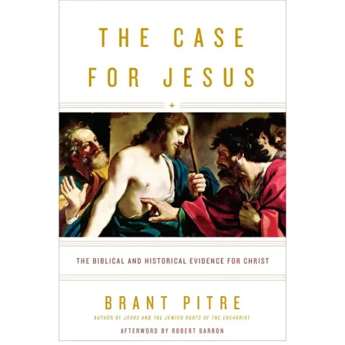 The Case for Jesus: The Biblical and Historical Evidence for Christ