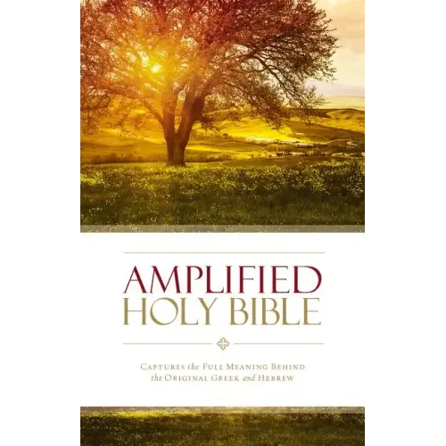 Amplified Bible-Am: Captures the Full Meaning Behind the Original Greek and Hebrew