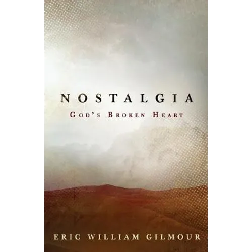 Nostalgia: God's Broken Heart