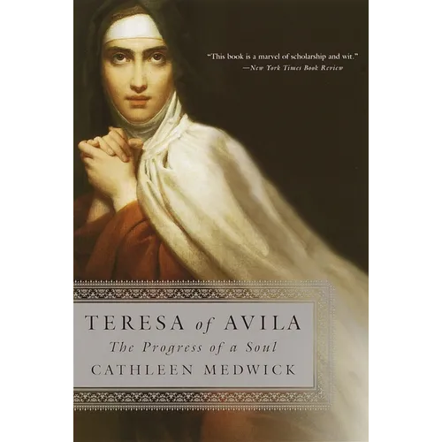 Teresa of Avila: The Progress of a Soul
