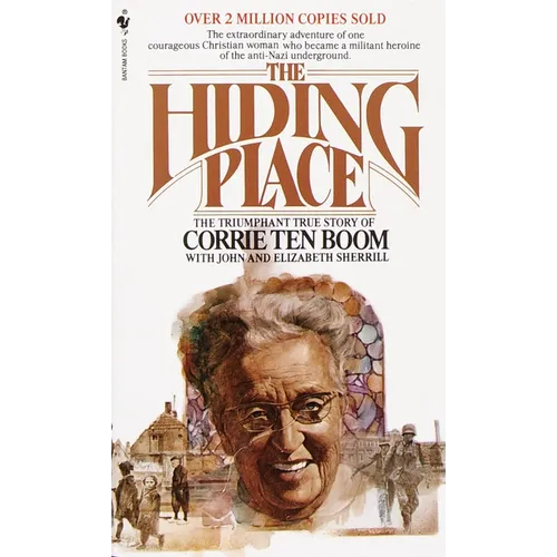 The Hiding Place: The Triumphant True Story of Corrie Ten Boom